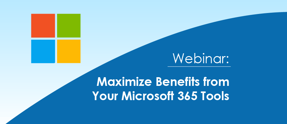 Watch DMC’s Webinar on Maximizing Benefits from Your Microsoft 365 Tools