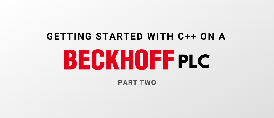 Getting started with C++ on a Beckhoff PLC – Part 2: Creating the ST/C++ Interface
