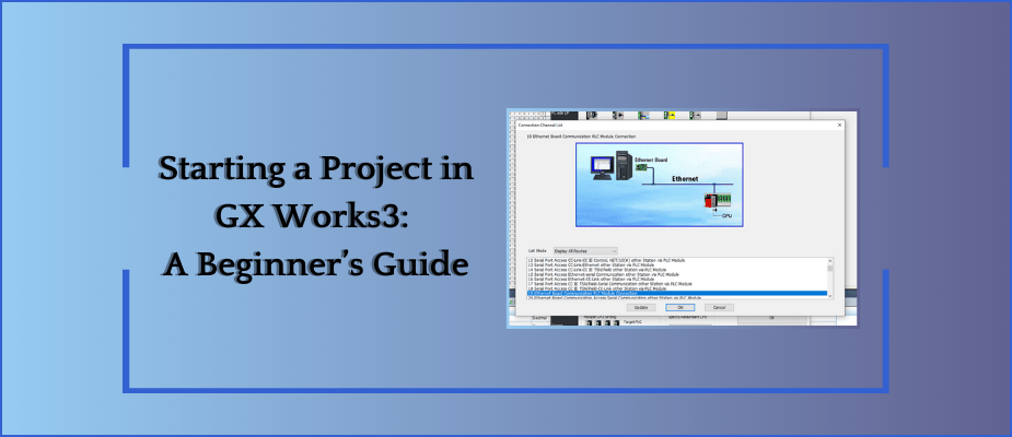 Starting a Project in GX Works3: A Beginner’s Guide