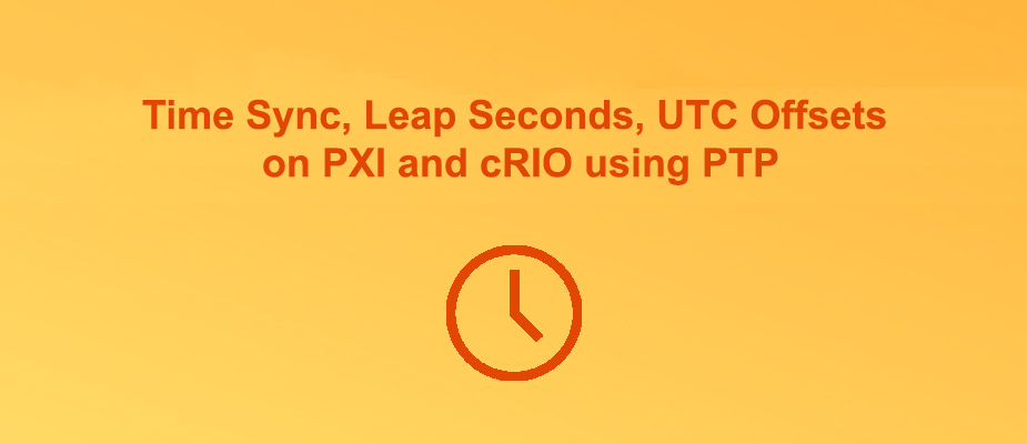 Time Sync, Leap Seconds, UTC Offsets on PXI and cRIO using PTP
