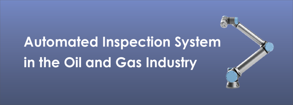 Automated Inspection System in the Oil and Gas Industry