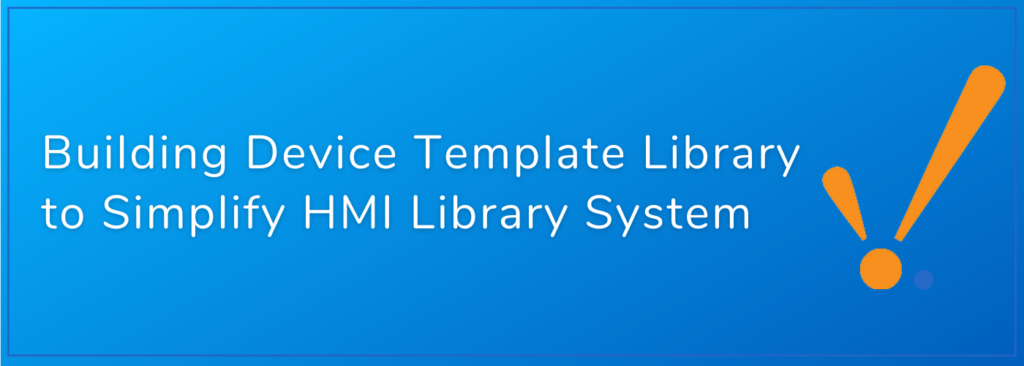 Building Device Template Library to Simplify HMI Library System