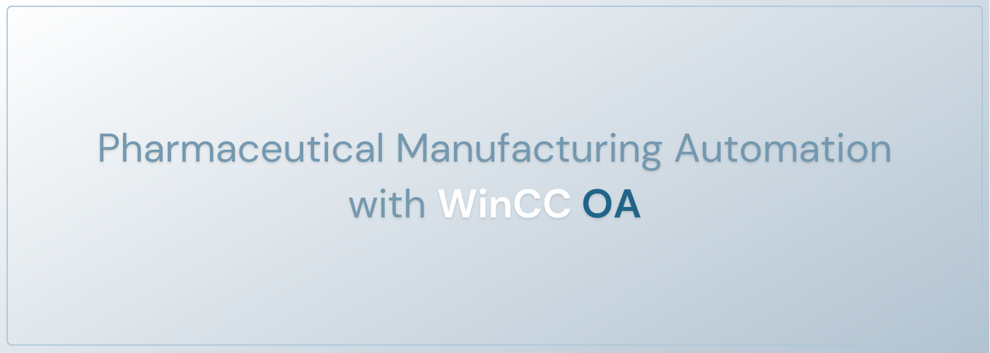 Pharmaceutical Manufacturing Automation with WinCC OA