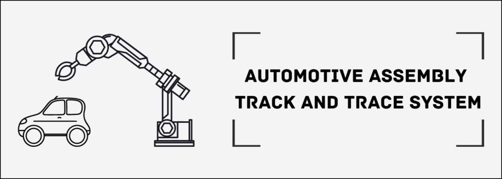 Automotive Assembly Track and Trace System