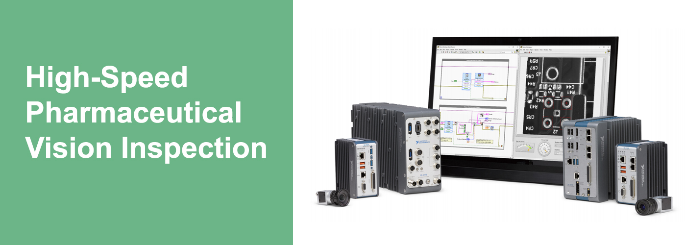 High-Speed Pharmaceutical Vision Inspection with NI Vision