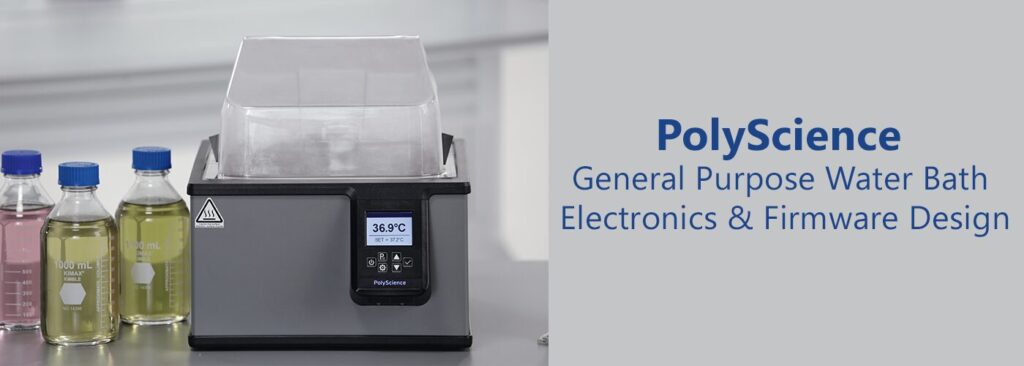 Electronics and Firmware Redesign for PolyScience General Purpose Water Baths
